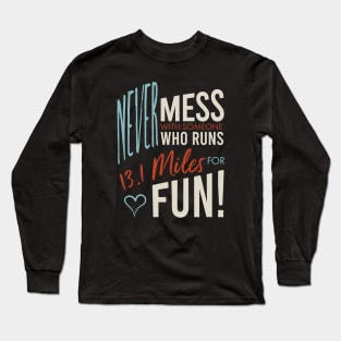 Half Marathon Runner Saying Long Sleeve T-Shirt